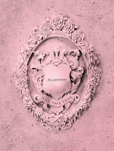 BLACKPINK – KILL THIS LOVE (ENTREGA INMEDIATA)