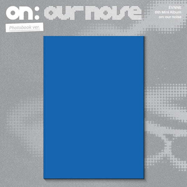 (PRE-ORDEN) EVNNE - on: our noise